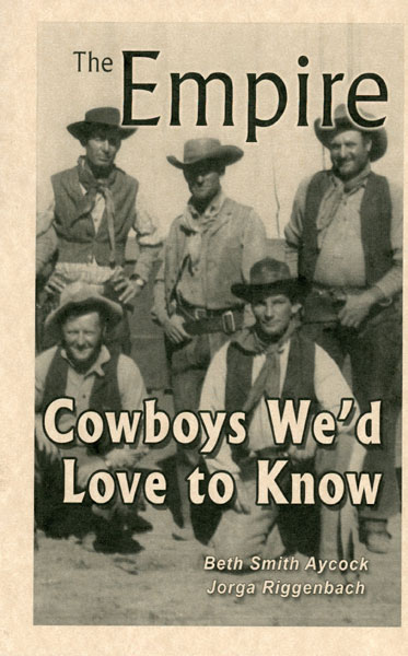 The Empire. Cowboys We'd Love To Know AYCOCK, BETH SMITH, JORGA RIGGENBACH [EDITED BY MARTIN RIGGENBACH]