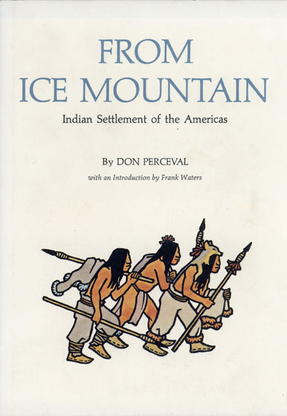 From Ice Mountain, Indian Settlement Of The Americas DON PERCEVAL
