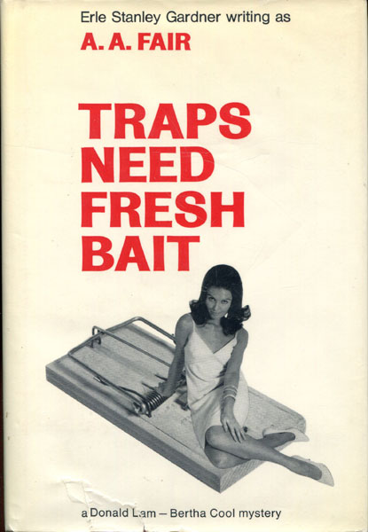 Traps Need Fresh Bait A. A. FAIR