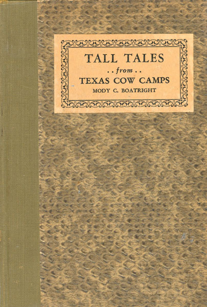 Tall Tales From Texas Cow Camps. MODY C. BOATRIGHT