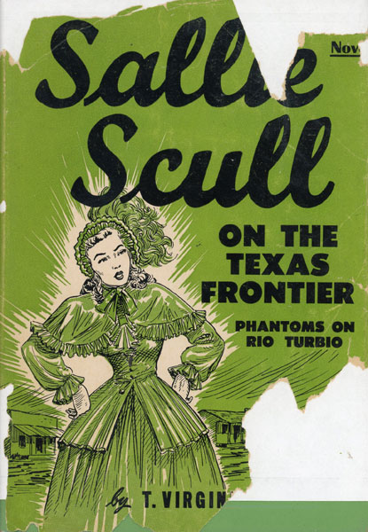Sallie Scull On The Texas Frontier, Phantoms On Rio Turbio T. VIRGINIA BRADFORD
