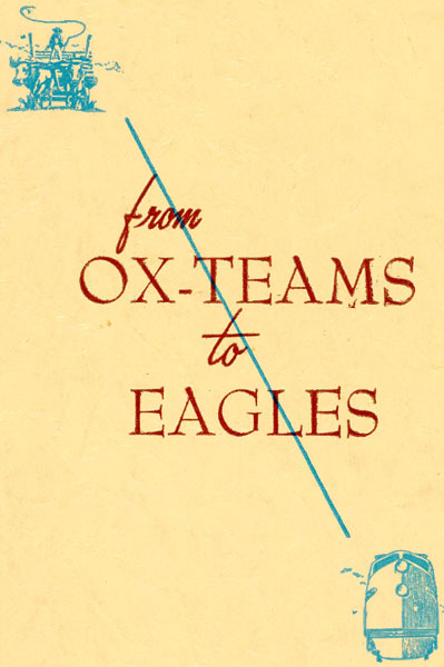 From Ox-Teams To Eagles. A History Of The Texas And Pacific Railway. SHORES, J. B. [DIRECTOR OF PUBLIC RELATIONS]