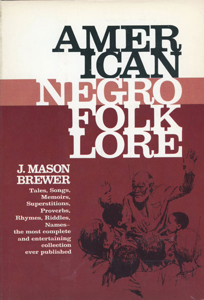 American Negro Folklore. J. MASON BREWER