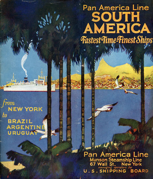 Pan America Line, South America, Fastest Time-Finest Ships. From New York To Brazil Argentine Uruguay HOLMGREN, R. JOHN [ILLUSTRATOR]