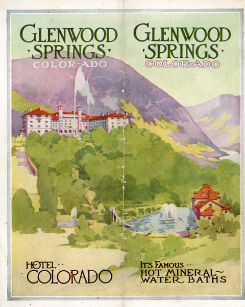 Glenwood Springs, Colorado, Hotel Colorado: Its Famous Hot Mineral Water Baths HOTEL COLORADO