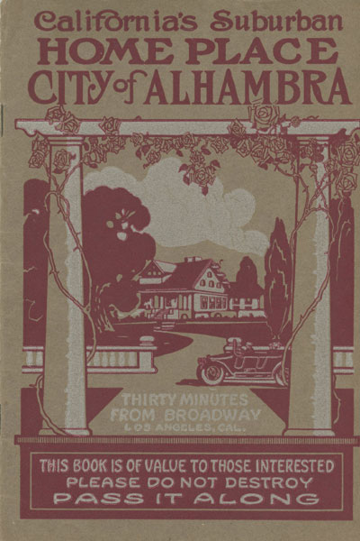 California's Suburban Home Place. City Of Alhambra / (Title Page) The City Of Alhambra, California: Gateway To The Verdant San Gabriel Valley Alhambra Chamber Of Commerce