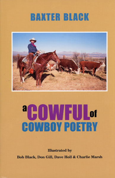 A Cowful Of Cowboy Poetry BAXTER BLACK