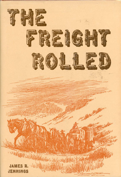 The Freight Rolled JAMES R. JENNINGS