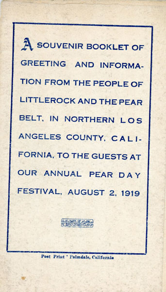 A Souvenir Booklet Of Greeting And Information From The People Of Littlerock And The Pear Belt, In Northern Los Angeles County, California, To The Guests At Our Annual Pear Day Festival, August 2, 1919 