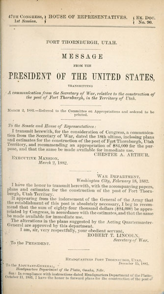 Fort Thornburgh, Utah. Message From The President Of The United States Transmitting A Communication From The Secretary Of War, Relative To The Construction Of The Post Fort Thornburgh, In The Territory Of Utah CHESTER A. ARTHUR