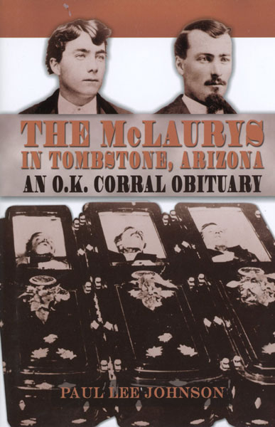 The Mclaurys In Tombstone, Arizona. An O. K. Corral Obituary PAUL LEE JOHNSON