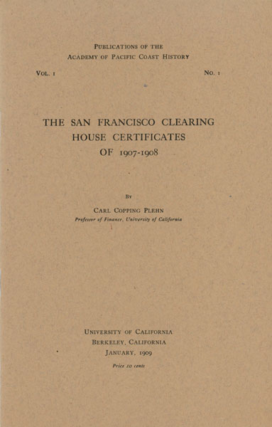 The San Francisco Clearing House Certificates Of 1907-1908 CARL COPPING PLEHN