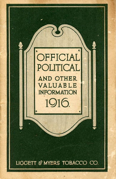 Official Political And Other Valuable Information 1916 Liggett & Myers Tobacco Company