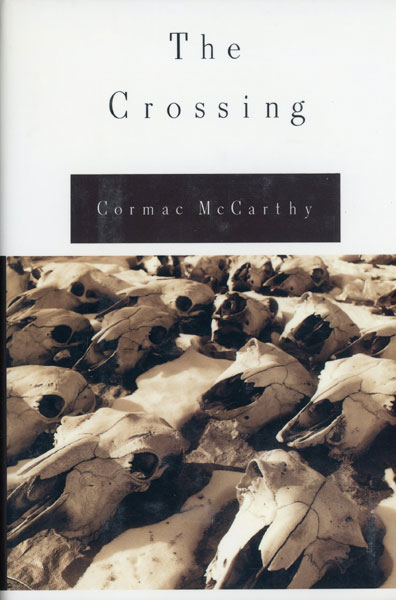 The Crossing. CORMAC MCCARTHY