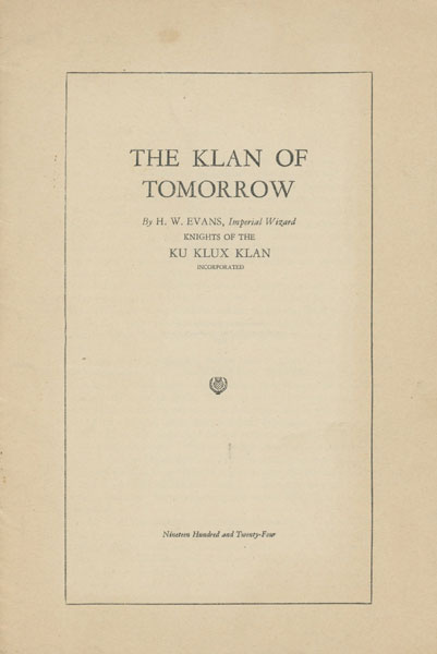 The Klan Of Tomorrow EVANS, HIRAM WESLEY [IMPERIAL WIZARD]