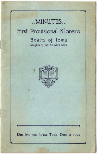 Minutes .... First Provisional Klorero. Realm Of Iowa BIGGERSTAFF, A.G. [IMPERIAL REPRESENTATIVE FOR THE REALM OF IOWA] , BROWN HARWOOD [IMPERIAL KLAZIK],