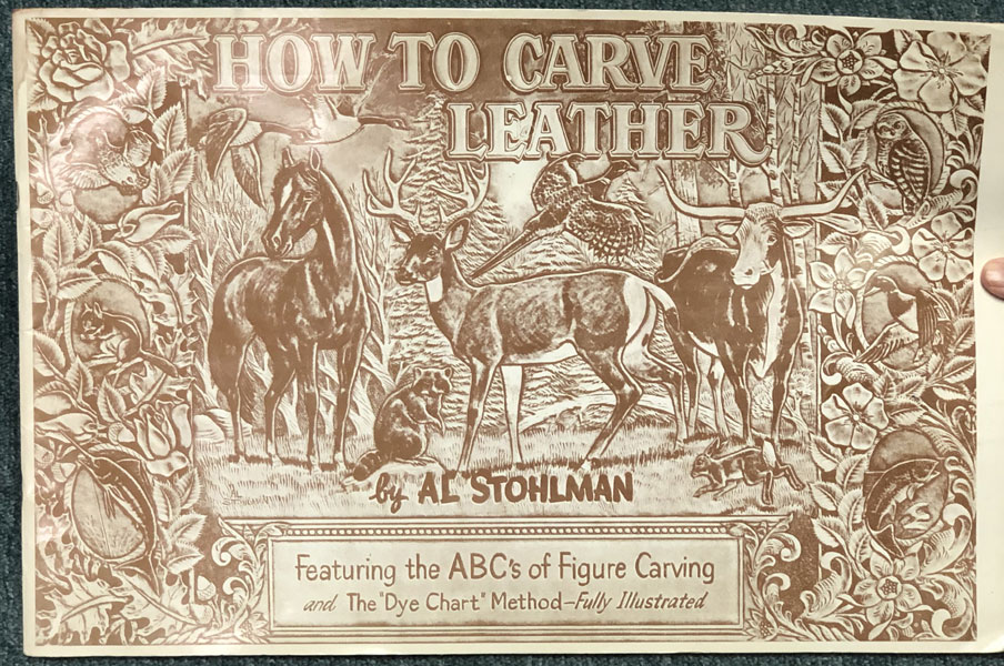 How To Carve Leather, Featuring The Abc's Of Figure Carving And The "Dye Chart" Method -- Fully Illustrated. (Cover Title) AL STOHLMAN