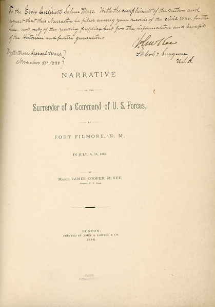 Narrative Of The Surrender Of A Command Of U. S. Forces At Fort Fillmore, N.M. In July, A. D., 1861 MCKEE, MAJOR JAMES COOPER [SURGEON, U. S. ARMY]