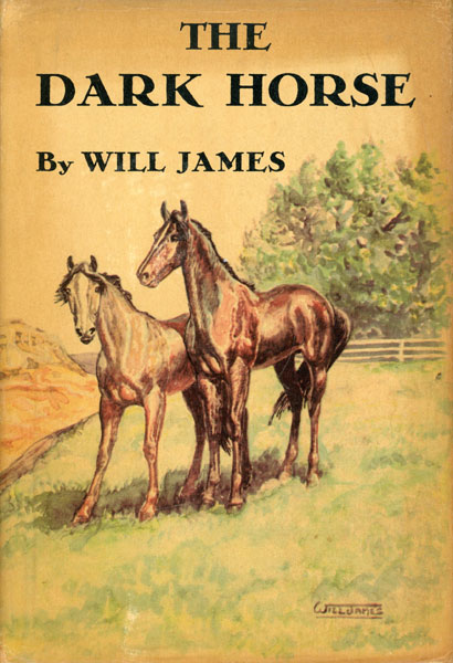 The Dark Horse. WILL JAMES
