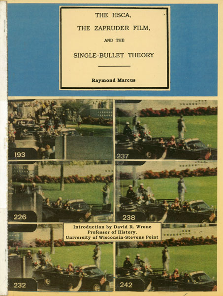 The Hsca, The Zapruder Film, And The Single-Bullet Theory RAYMOND MARCUS