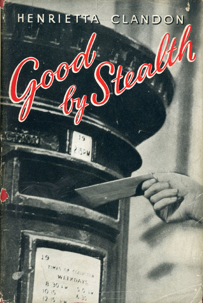 Good By Stealth CLANDON, HENRIETTA [PSEUDONYM OF JOHN GEORGE HASLETTE VAHEY]