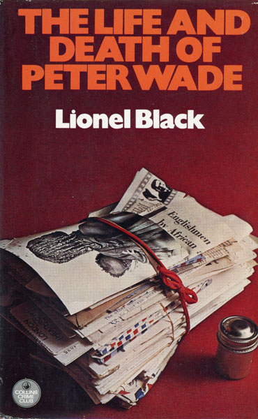 The Life And Death Of Peter Wade LIONEL BLACK
