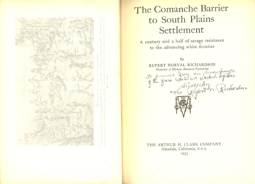 The Comanche Barrier To South Plains Settlement. A Century And A Half Of Savage Resistance To The Advancing White Frontier RUPERT NORVAL RICHARDSON