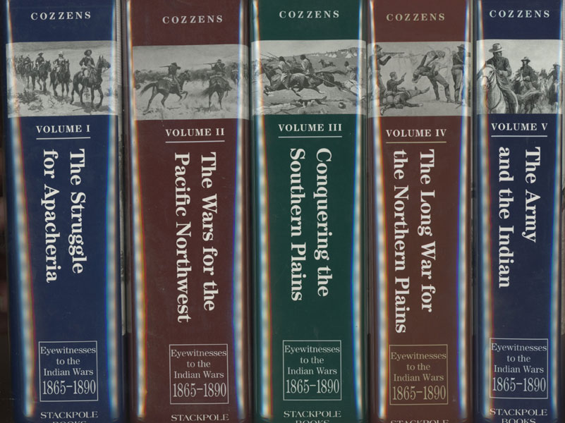 Eyewitnesses To The Indian Wars, 1865-1890. Five Volumes. COZZENS, PETER [EDITED BY].