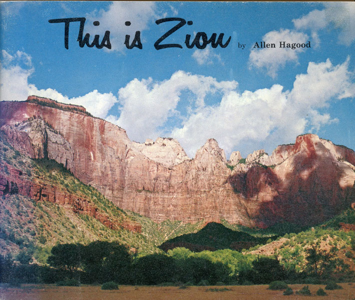 This Is Zion. An Interpretation Of A Colorful Landscape In Picture And Story ALLEN HAGOOD