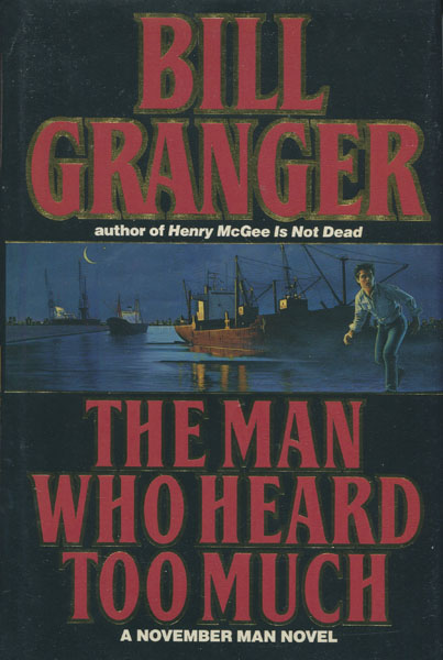 The Man Who Heard Too Much BILL GRANGER