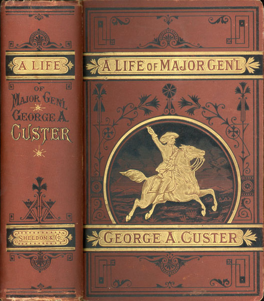 A Complete Life Of Gen. George A. Custer. FREDERICK WHITTAKER