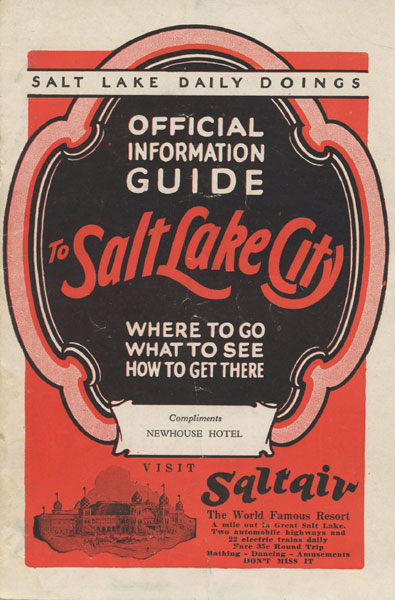 Salt Lake Daily Doings. Official Information Guide To Salt Lake City. Where To Go. What To See. How To Get There Newhouse Hotel, Salt Lake City, Utah