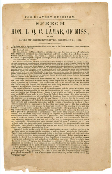 The Slavery Question. Speech Of Hon. L. Q. C. Lamar, Of Miss.[Issippi], In The House Of Representatives, February 21, 1860 HONORABLE L. Q. C. LAMAR