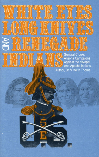 White Eyes, Long Knives And Renegade Indians. DR. V. KEITH THORNE