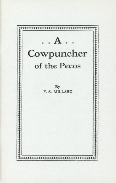 A Cowpuncher Of The Pecos. F. S. MILLARD