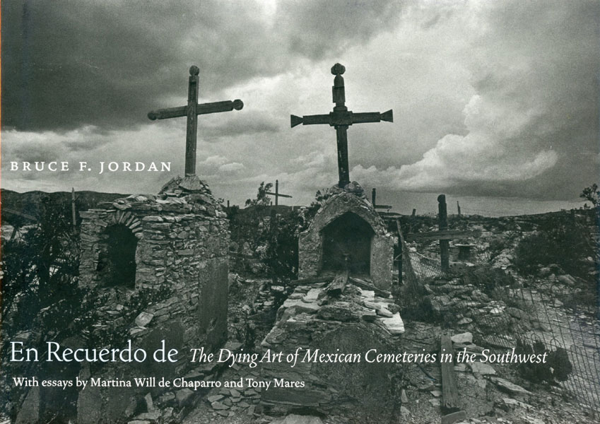 En Recuerdo De. The Dying Art Of Mexican Cemeteries In The Southwest BRUCE F. JORDAN
