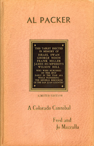 Al Packer, A Colorado Cannibal FRED AND JO MAZZULLA