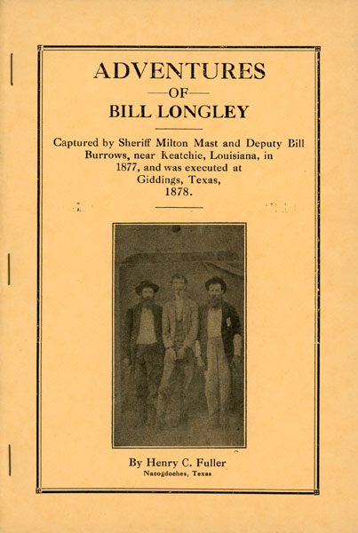 Adventures Of Bill Longley. HENRY C. FULLER