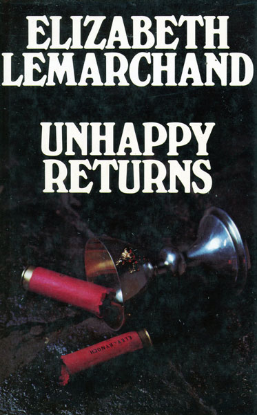 Unhappy Returns ELIZABETH LEMARCHAND