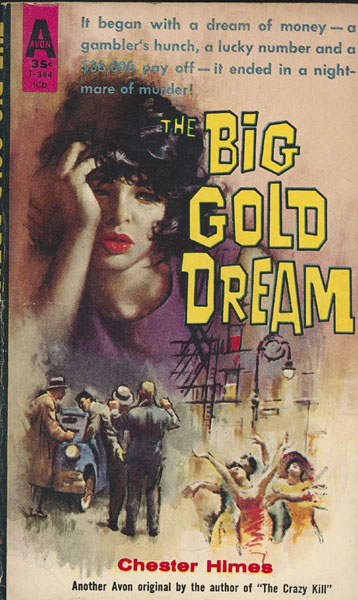 The Big Gold Dream. CHESTER HIMES