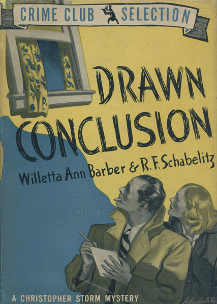 Drawn Conclusion. A Christopher Storm Mystery. WILLETTA ANN AND R.F. SCHABELITZ BARBER