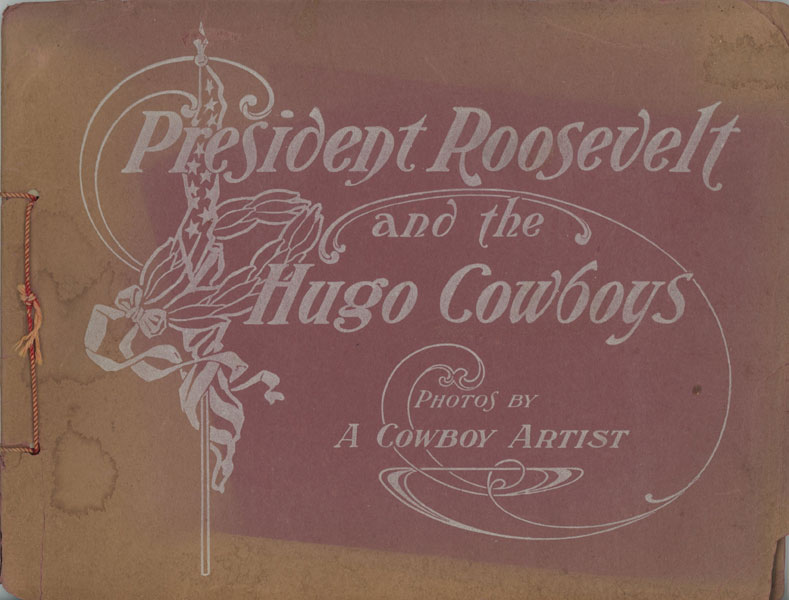 President Roosevelt And The Hugo Cowboys SHERMAN, F. M. [PUBLISHED BY]