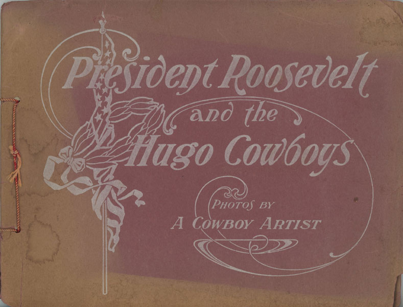 President Roosevelt And The Hugo Cowboys SHERMAN, F. M. [PUBLISHED BY]