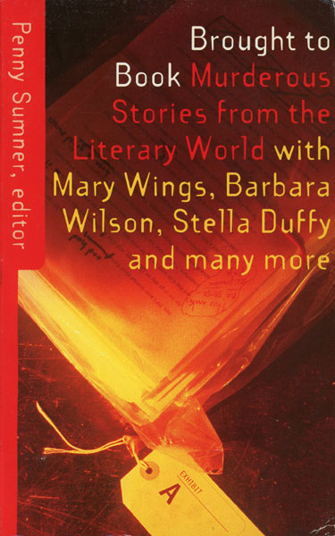 Brought To Book. Murder Stories From The Literary World SUMNER, PENNY [EDITOR]