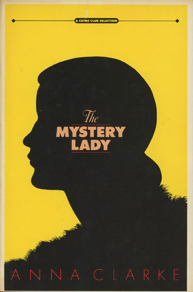 The Mystery Lady ANNA CLARKE