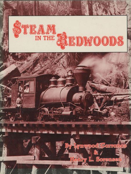 Steam In The Redwoods LYNWOOD AND HENRY L. SORENSEN CARRANCO