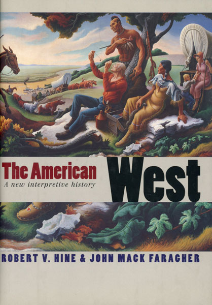 The American West. A New Interpretive History HINE, ROBERT V. & JOHN MACK FARAGHER
