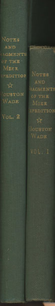 Notes And Fragments Of The Mier Expedition. Two Volumes. WADE, HOUSTON [COMPILED BY].
