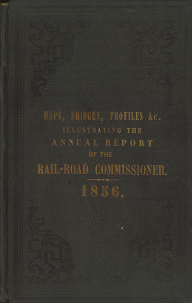 Drawings Of Maps, Bridges, Profiles, Coal Burning Locomotives, Chairs, Brakes, Splices, & C. Accompanying The Report Of The Board Of Railroad Commissioners For 1856 VARIOUS RAILROAD COMPANIES