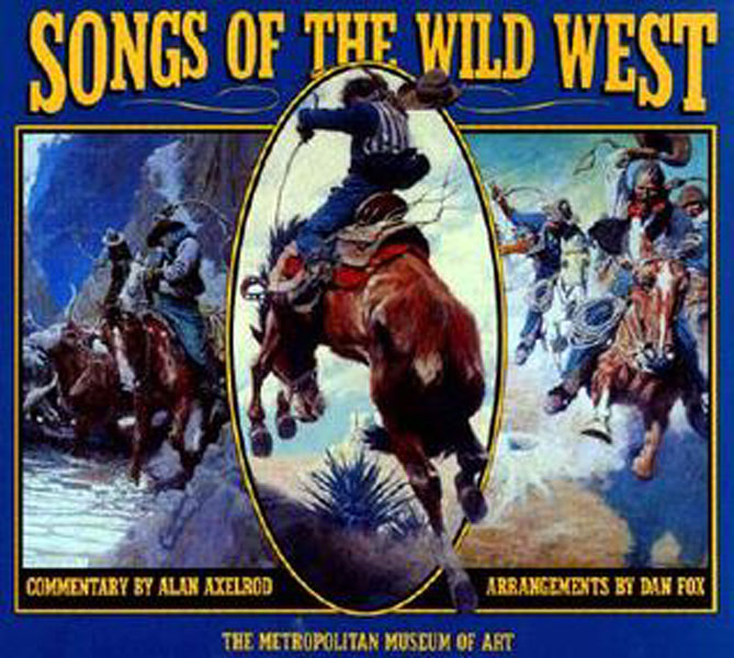 Songs Of The Wild West. ALAN AXELROD